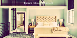 Rodzaje pokojów w hotelach