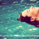 Wypoczynek w hotelu konferencyjnym